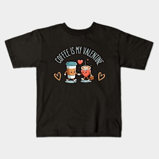 coffee is my valentine - coffee is my valentine girl Kids T-Shirt